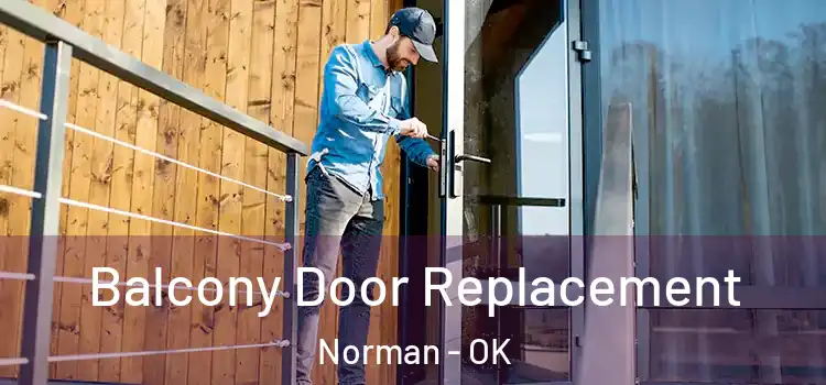  Balcony Door Replacement Norman - OK