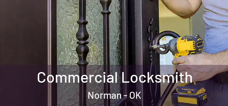 Commercial Locksmith Norman - OK