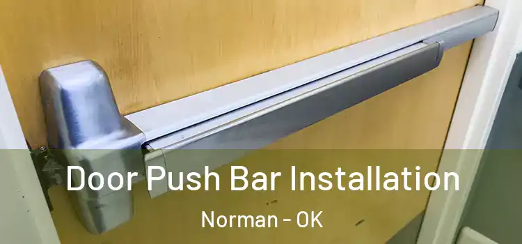 Door Push Bar Installation Norman - OK