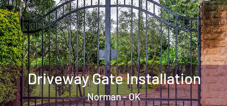  Driveway Gate Installation Norman - OK