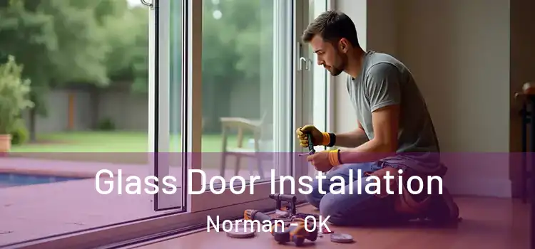 Glass Door Installation Norman - OK