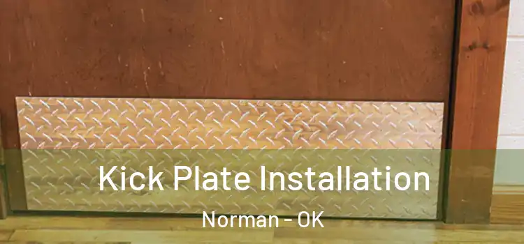 Kick Plate Installation Norman - OK